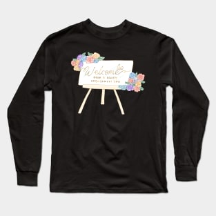 welcome engagement sign | Bunniesmee Long Sleeve T-Shirt